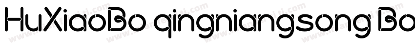 HuXiaoBo qingniangsong Bold字体转换